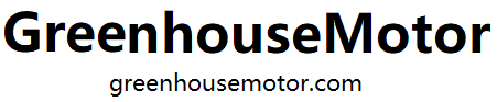 Greenhouse Motor